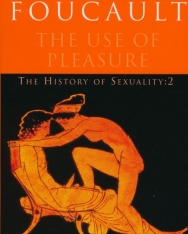 Michel Foucault: The Use of Pleasure The History of Sexuality 2