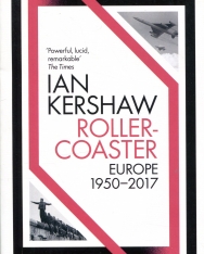 Ian Kershaw: Roller-Coaster - Europe 1950-2017