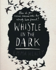 Emma Healey: Whistle in the Dark