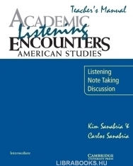 Academic Listening Encounters: American Studies Teacher's Manual: Listening, Note Taking, and Discus