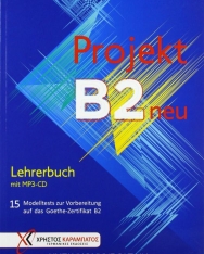 Projekt B2 neu: 15 Modelltests zur Vorbereitung auf das Goethe-Zertifikat B2 / Lehrerbuch mit MP3-CD