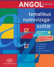 Angol-magyar tematikus nyelvvizsgaszótár A1-A2-B1-B2 + Hangosszótár + Szótárnet hozzáférés