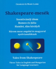 Shakespeare-mesék | Tales from Sakespeare - Három mese angolul és magyarul nyelvtanulóknak