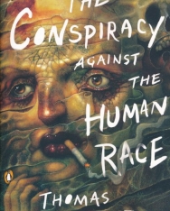 Thomas Ligotti: The Conspiracy against the Human Race