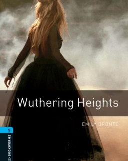 Wuthering Heights - Oxford Bookworms Library Level 5