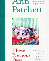 Ann Patchett: These Precious Days