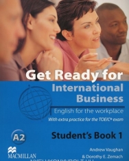 Get Ready for International Business - English for the Workplace Student's Book 1 with extra practice fot the TOEIC exam