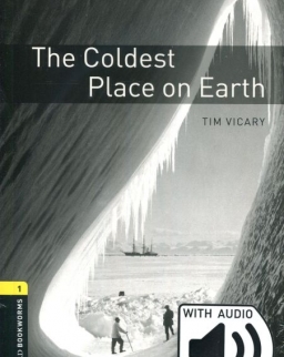The Coldest Place on Earth with Audio Download - Oxford Bookworms Library Level 1