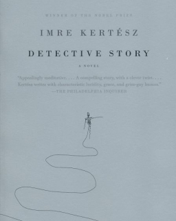 Kertész Imre: Detective Story