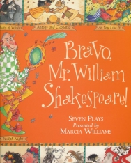 Bravo, Mr. William Shakespeare! - Seven Plays Presented by Marcia Williams