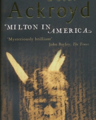 Peter Ackroyd: Milton in America
