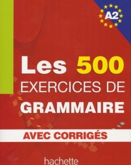 Les 500 Exercises de Grammaire A2 avec Corrigés