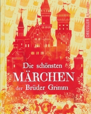Jacob Grimm: Die schönsten Märchen der Brüder Grimm