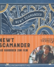 Phantastische Tierwesen und wo sie zu finden sind: Newt Scamander - Das Handbuch zum Film