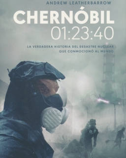 Andrew Leatherbarrow: Chernóbil 01:23:40: La verdadera historia del desastre nuclear que conmocionó al mundo