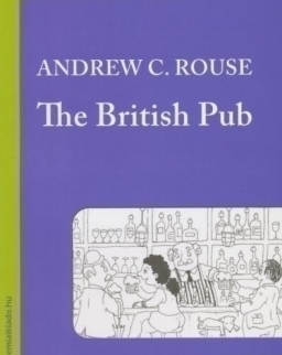 Andrew C. Rouse: The British Pub - Bluebird reader's academy A2