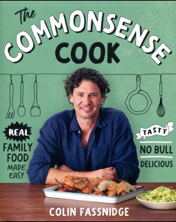 Colin Fassnidge: The Commonsense Cook