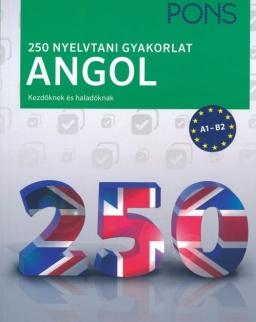 PONS 250 Nyelvtani gyakorlat Angol - Kezőknek és haladóknak