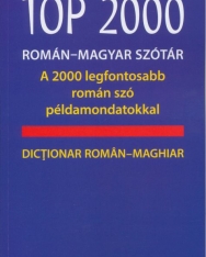 Top 2000 Román-Magyar Szótár - A 2000 legfontosabb román szó példamondatokkal