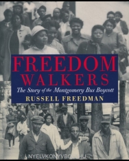 Russell Freedman: Freedom Walkers: The Story of the Montgomery Bus Boycott