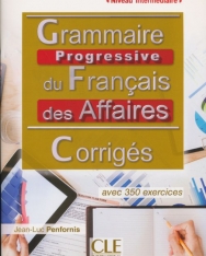Grammaire progressive du français des affaires - Niveau intermédiaire - Corrigés - Corrigés
