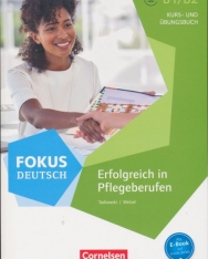 Fokus Deutsch B1/B2 - Erfolgreich in Pflegeberufen