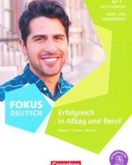 Fokus Deutsch Allgemeine Ausgabe · B1+ Erfolgreich in Alltag und Beruf: Brückenkurs
