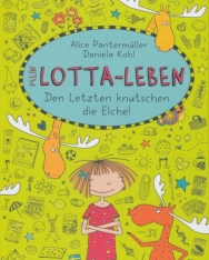 Alice Pantermüller: Mein Lotta-Leben 6. -  Den Letzten knutschen die Elche!