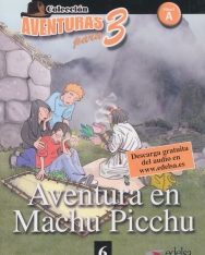 Aventura en Machu Picchu - Colección Aventuras para 3 Nivel A + descargata gratuita del audio