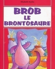 Brob Le Brontosaure avec CD Audio - La Spiga Lectures en Herbe Grand Débutant Niveau 0