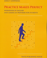 Practice Makes Perfect - Workbook of English and American proverbs for Students