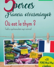 PONS 5 perces Francia olvasmányok - Oú est le thym?