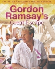 Gordon Ramsay's Great Escape: 100 of My Favourite Indian Recipes