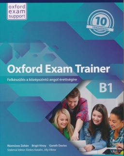 Oxford Exam Trainer B1 - Felkészülés a középszintű angol érettségire - Student's Book