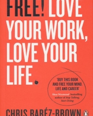 Chris Baréz-Brown: FREE: Love Your Work, Love Your Life