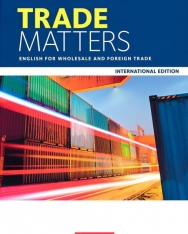 Trade Matters - English for Wholesale and Foreign Trade - International Edition