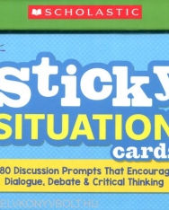Sticky Situation Cards: Grades 4-6: 180 Discussion Prompts That Encourage Dialogue, Debate & Critical Thinking