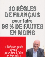 10 regles de français pour 99 % de fautes en moins
