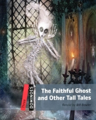 The Faithful Ghost and Other Tall Tales - Oxford Dominoes 3 level