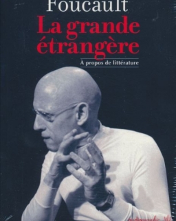 Michel Foucault: La grande étrangere