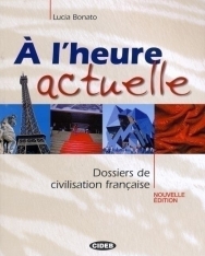 Á L'heure Actuelle  - Dossiers de civilisation francaise avec Audio CD Nouvelle Édition