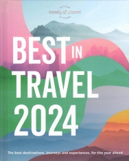 Lonely Planet's Best in Travel 2024: The Best Destinations, Journeys and Experiences, for the Year Ahead