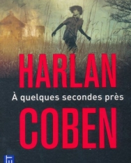 Harlan Coben: A quelques secondes pres