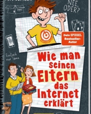 Wie man seinen Eltern das Internet erklärt (Eltern 4): Lustiges Kinderbuch voller Witz und Alltagschaos ab 10 Jahre