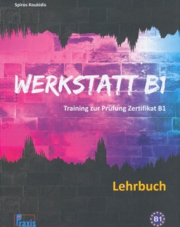 Werkstatt B1 - Lehrbuch: Training zur Prüfung Zertifikat B1