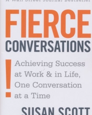 Susan Scott: Fierce Conversations: Achieving Success at Work & in Life, One Conversation at a Time