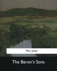 Jókai Mór: Baron's Son (A kőszívű ember fiai) - abridged version