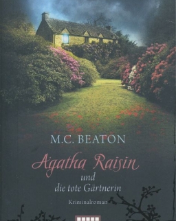 M.C. Beaton: Agatha Raisin und die tote Gärtnerin