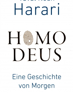 Yuval Noah Harari: Homo Deus: Eine Geschichte von Morgen