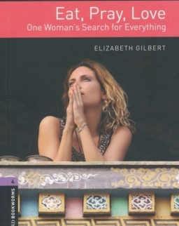 Eat, Pray, Love - Oxford Bookworms Library Level 4